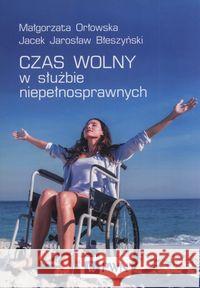 Czas wolny w służbie niepełnosprawnych Orłowska Małgorzata Błeszyński Jacek Jarosław 9788301200268 Wydawnictwo Naukowe PWN - książka
