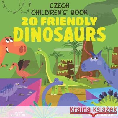 Czech Children's Book: 20 Friendly Dinosaurs Roan White Federico Bonifacini 9781724425607 Createspace Independent Publishing Platform - książka