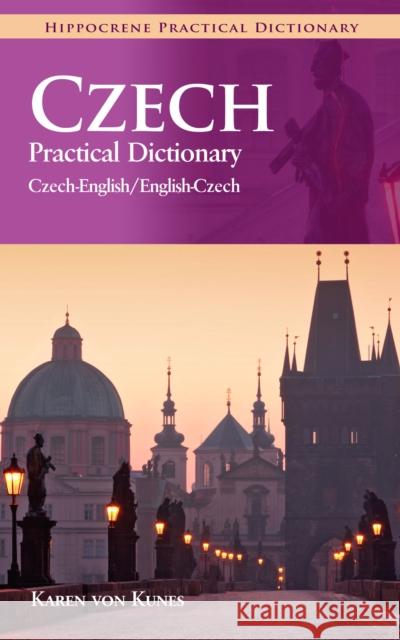 Czech-English/English-Czech Practical Dictionary Karen Von Kunes 9780781811071 Hippocrene Books - książka