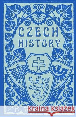 Czech History Kytka Hilmarova   9781943103300 Czech Revival Publishing - książka