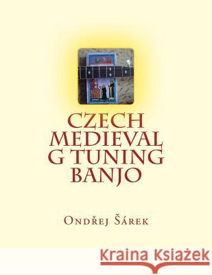 Czech Medieval G tuning Banjo Sarek, Ondrej 9781511425933 Createspace - książka