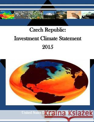 Czech Republic: Investment Climate Statement 2015 United States Department of State        Penny Hill Press 9781530700233 Createspace Independent Publishing Platform - książka