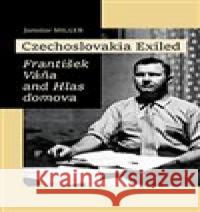 Czechoslovakia Exiled Jaroslav Miller 9788074228186 NLN - Nakladatelství Lidové noviny - książka