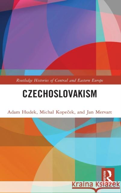 Czechoslovakism Adam Hudek Michal Kopeček Jan Mervart 9781032070728 Routledge - książka