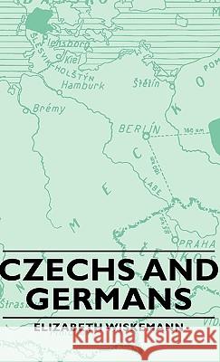 Czechs And Germans Elizabeth Wiskemann 9781443729819 Read Books - książka