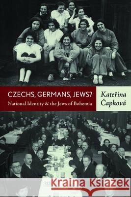 Czechs, Germans, Jews?: National Identity and the Jews of Bohemia Katerina Capkova 9781782386797 Berghahn Books - książka