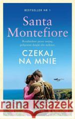 Czekaj na mnie Santa Montefiore 9788382894301 Świat Książki - książka