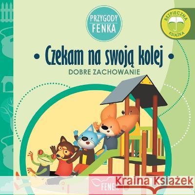 Czekam na swoją kolej: Dobre zachowanie Magdalena Gruca Ewa Zontek  9788367853057 Fenek Publishing - książka