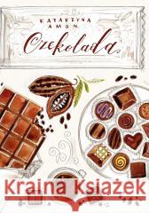 Czekolada Katarzyna Amon 9788328738201 Muza - książka