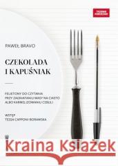 Czekolada i kapuśniak Paweł Bravo 9788396339744 Wysoki Zamek - książka