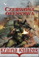 Czerwona ofensywa T.1 Piotr Langenfeld 9788366955950 War Book - książka