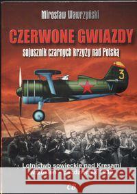 Czerwone gwiazdy sojusznik czarnych krzyży Wawrzyński Mirosław 9788373390669 CB - książka