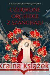 Czerwone orchidee z Szanghaju Juliette Morillot 9788383719245 Kobiece - książka