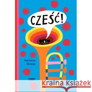 Cześć! Marianna Oklejak 9788395079955 Chmurrra Burrra - książka