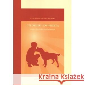 Człowiek i zwierzęta Smykowski Krzysztof 9788373069206 Towarzystwo Naukowe KUL - książka