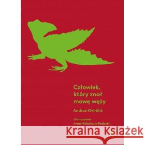 Człowiek który znał mowę węży KIVIRAHK ANDRUS 9788375282436 MARPRESS - książka