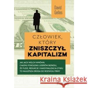 Człowiek, który zniszczył kapitalizm Gelles David 9788381755139 PRZEŚWITY - książka