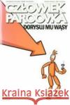 Człowiek Paroovka. Dorysuj mu wąsy Marek Lachowicz 9788360915073 Kultura gniewu