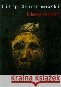 Człowiek z Palermo Onichimowski Filip 9788362247011 JanKa - książka