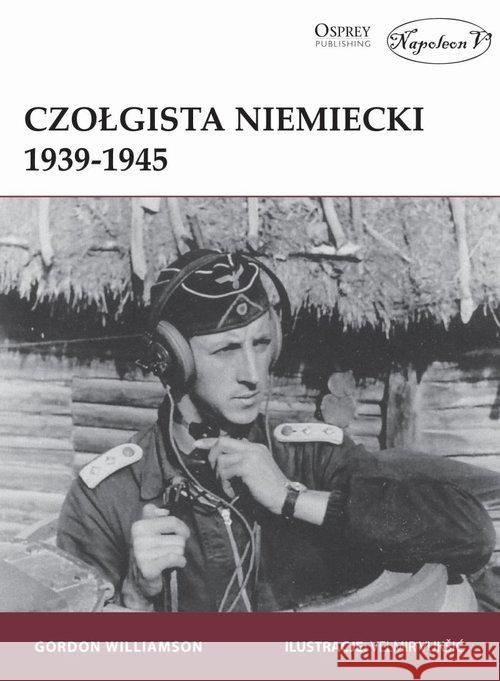 Czołgista niemiecki 1939-1945 Gordon Williamson 9788365652324 Napoleon V - książka