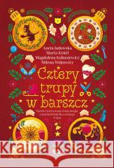 Cztery trupy w barszcz Aneta Jadowska, Milena Wójtowicz, Marta Kisiel, M 9788383309439 Sine Qua Non - książka