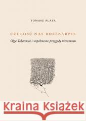 Czułość nas rozszarpie Tomasz Plata 9788378667216 Austeria - książka