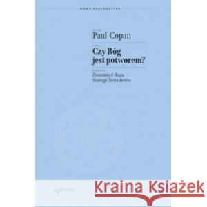 Czy Bóg jest potworem? Zrozumieć Boga Starego Testamentu COPAN PAUL 9788379066193 W DRODZE - książka