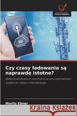 Czy czasy ladowania sa naprawde istotne? Ebner, Moritz 9786208897284 Wydawnictwo Nasza Wiedza - książka