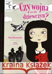 Czy wojna jest dla dziewczyn Paweł Beręsewicz, Olga Reszelska 9788382081350 Literatura - książka