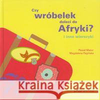Czy wróbelek doleci do Afryki  9788393224739 Pestka - książka