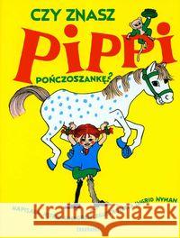 Czy znasz Pippi Pończoszankę? Lindgren Astrid 9788360963029 Zakamarki - książka