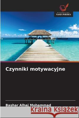 Czynniki motywacyjne Bashar Alha 9786209028489 Wydawnictwo Nasza Wiedza - książka