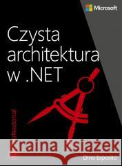 Czysta architektura w .NET Dino Esposito 9788375415407 APN PROMISE - książka