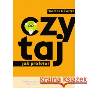 Czytaj jak Profesor Foster C.Thomas 9788365411426 Fabuła Fraza - książka