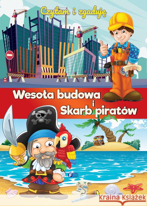 Czytam i zgaduje. Wesoła budowa i skarb piratów Opracowanie zbiorowe 9788379323715 Fenix - książka