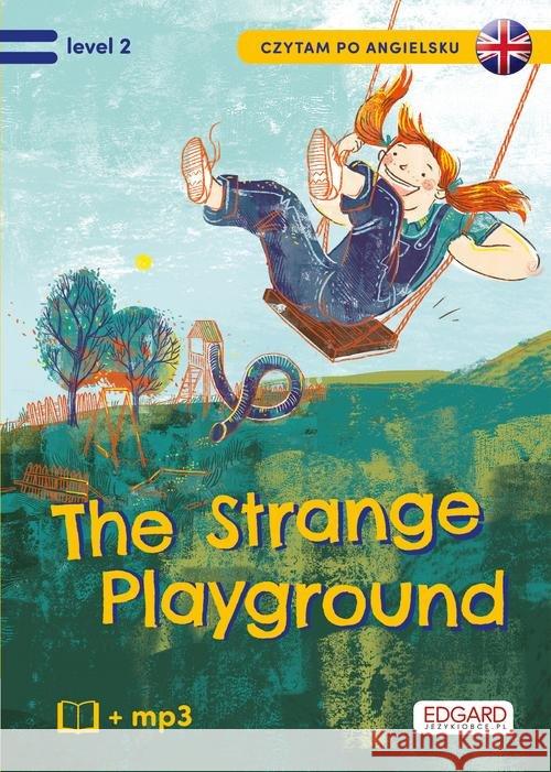 Czytam po angielsku. The Strange Playground lev.2 Akman Olga Akman Bulent 9788366053663 Edgard - książka