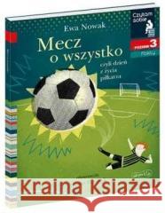 Czytam sobie. Mecz o wszystko. Poziom 3 Ewa Nowak 9788327661746 Harperkids - książka