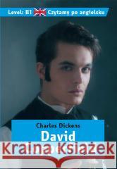 Czytamy po angielsku. David Copperfield B1 Charles Dickens 9788368258073 Ibis/Books - książka