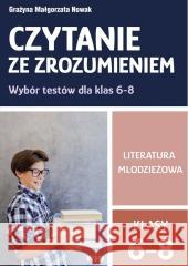 Czytanie ze zrozumieniem kl. 6-8 SP Lit. młodzież. Grażyna Małgorzata Nowak 9788367392235 WIR - książka