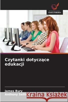 Czytanki dotyczace edukacji Bury, James, Sellick, Anthony 9786209527586 Wydawnictwo Nasza Wiedza - książka