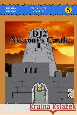 D12 Necroni's Castle: A D12 Campaign Mega-Solo Khara Khang 9781502399380 Createspace - książka