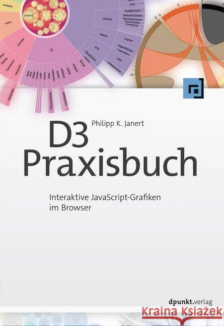 D3-Praxisbuch : Interaktive JavaScript-Grafiken im Browser Janert, Philipp K. 9783864907258 dpunkt - książka