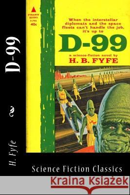 D-99: Science Fiction Classics H. B. Fyfe 9781983639999 Createspace Independent Publishing Platform - książka