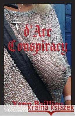 d'Arc Conspiracy Yann Baillieu 9781909204560 Dolman Scott Ltd - książka