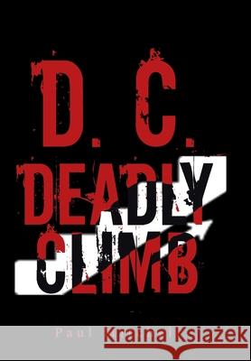 D. C. Deadly Climb Paul Mitchell 9781669819882 Xlibris Us - książka