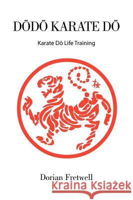 D D Karate D: Karate D Life Training Fretwell, Dorian 9781477215043 Authorhouse - książka