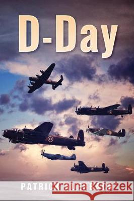 D-Day Patrick Auerbach 9781974567195 Createspace Independent Publishing Platform - książka