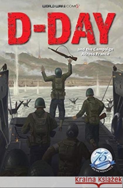 D-Day and the Campaign Across France Jay Wertz Sean Carlson Benny Jordan 9781732631519 Monroe Publications - książka