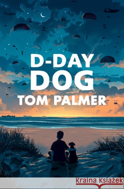 D-Day Dog Tom Palmer 9781781128688 HarperCollins Publishers - książka