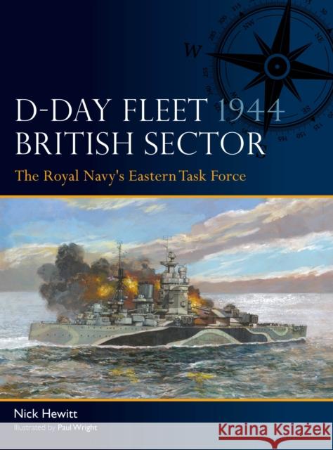 D-Day Fleet 1944, British Sector: The Royal Navy's Eastern Task Force Michael Whitby Paul Wright 9781472861306 Osprey Publishing (UK) - książka